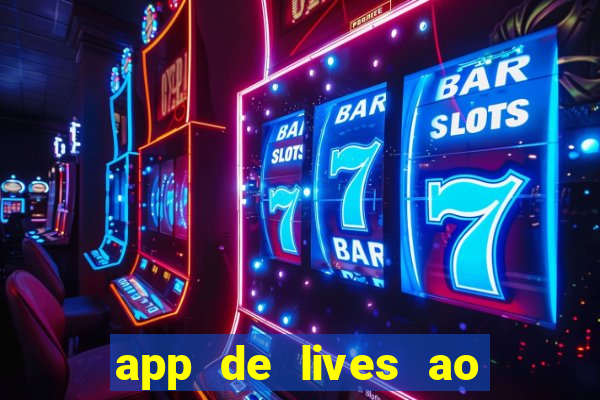 app de lives ao vivo 18